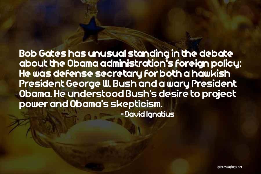 President George W Bush Quotes By David Ignatius President George W Bush Quotes By David Ignatius