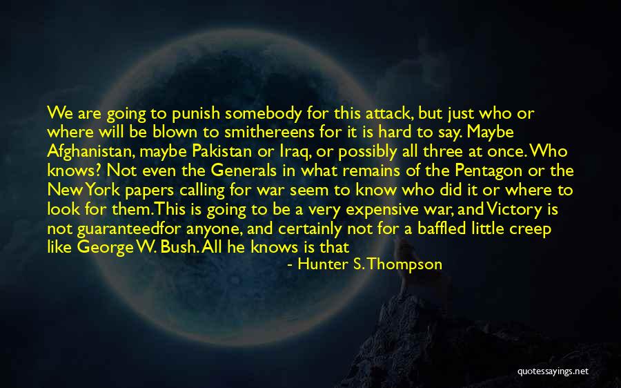 President George W Bush Quotes By Hunter S. Thompson President George W Bush Quotes By Hunter S. Thompson