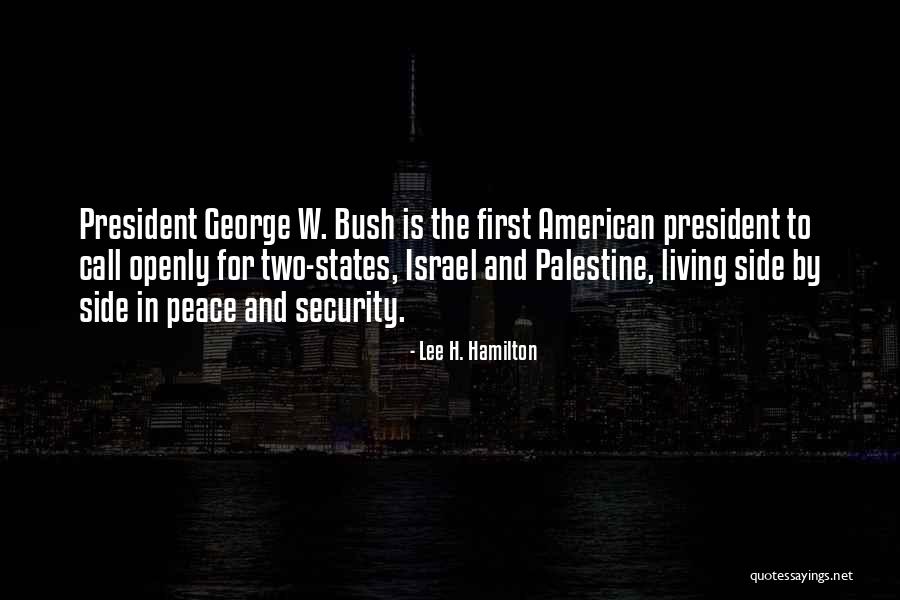 President George W Bush Quotes By Lee H. Hamilton President George W Bush Quotes By Lee H. Hamilton