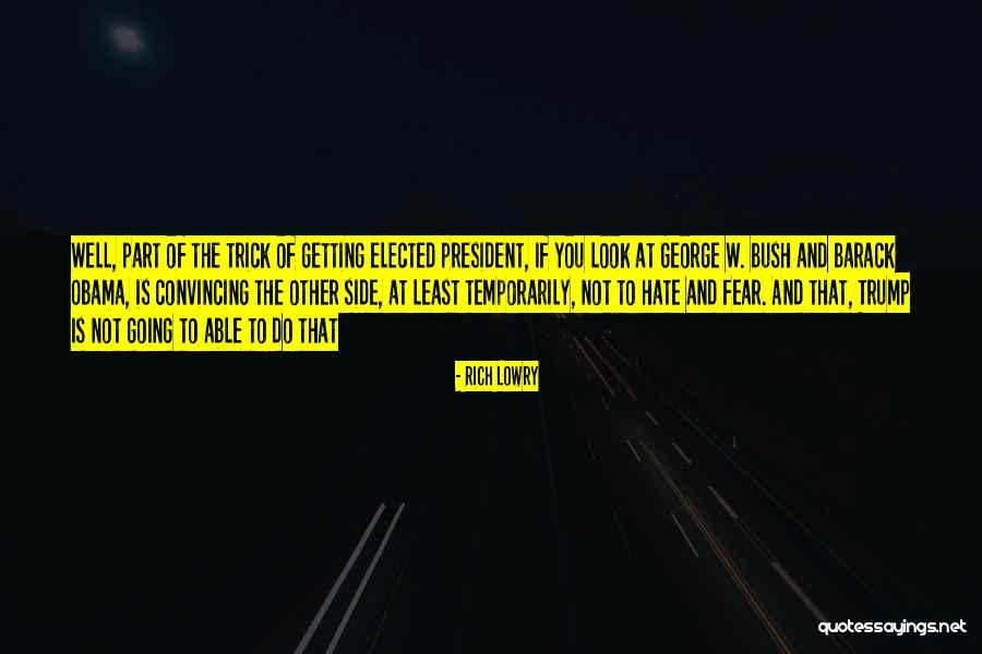 President George W Bush Quotes By Rich Lowry President George W Bush Quotes By Rich Lowry