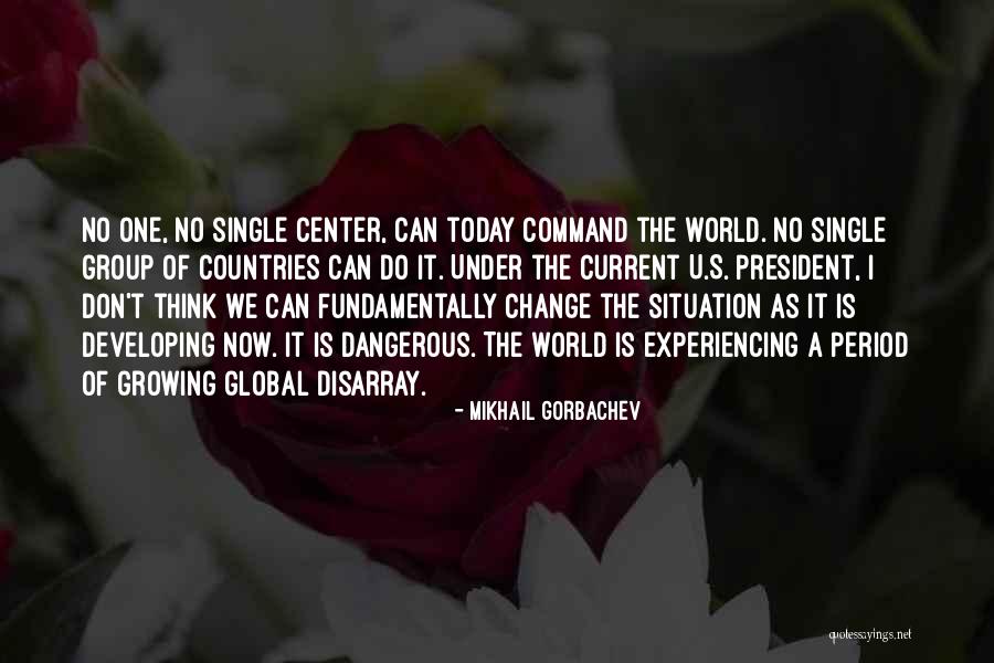 President Gorbachev Quotes By Mikhail Gorbachev