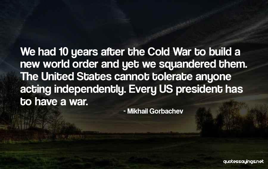 President Gorbachev Quotes By Mikhail Gorbachev President Gorbachev Quotes By Mikhail Gorbachev