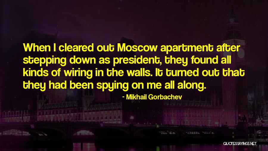 President Gorbachev Quotes By Mikhail Gorbachev