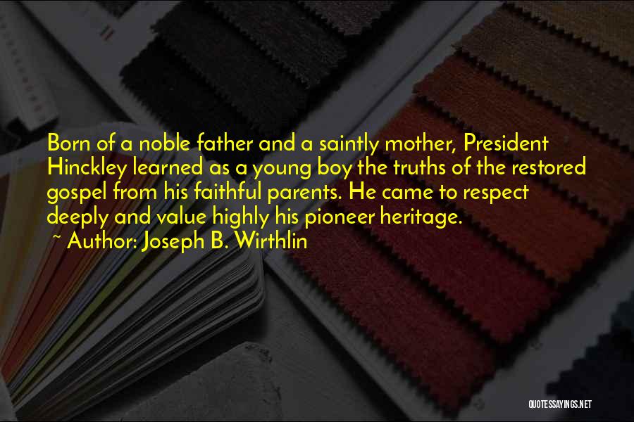 President Hinckley Pioneer Quotes By Joseph B. Wirthlin
