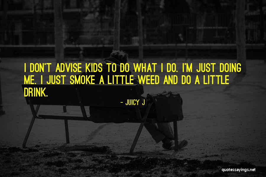 President Holland Quotes By Juicy J