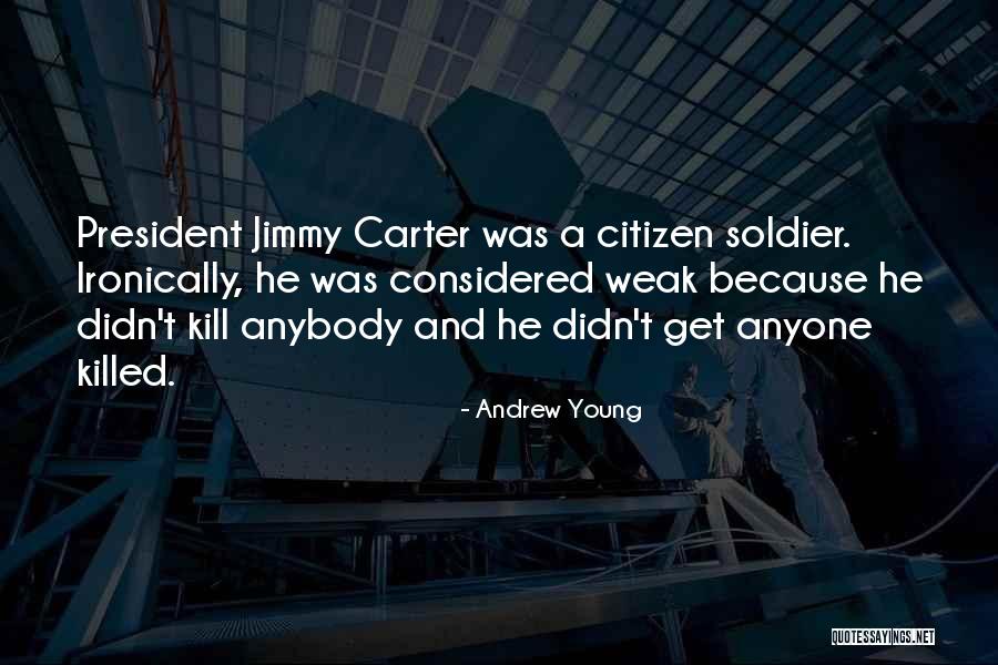 President Jimmy Carter Quotes By Andrew Young President Jimmy Carter Quotes By Andrew Young