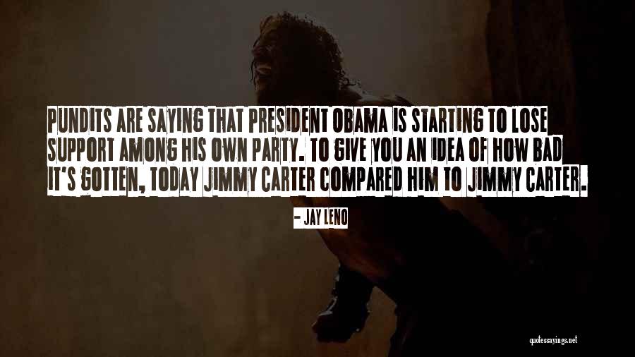 President Jimmy Carter Quotes By Jay Leno President Jimmy Carter Quotes By Jay Leno