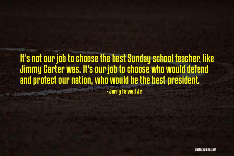 President Jimmy Carter Quotes By Jerry Falwell Jr. President Jimmy Carter Quotes By Jerry Falwell Jr.