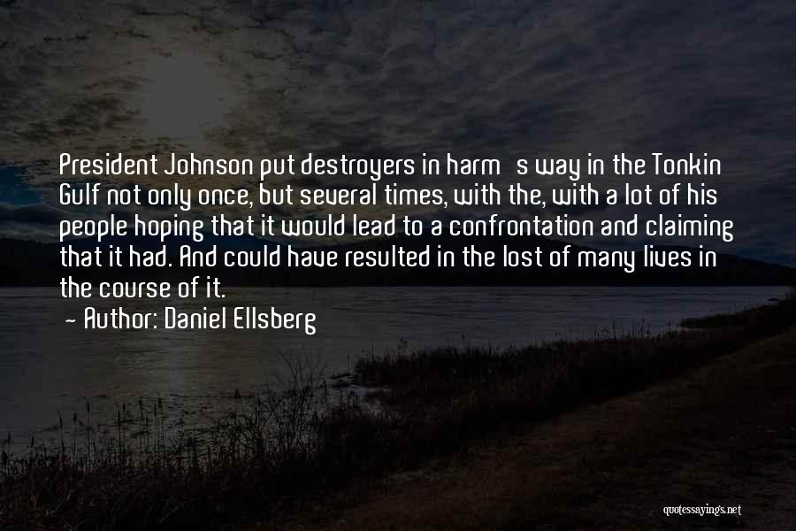 President Johnson Quotes By Daniel Ellsberg