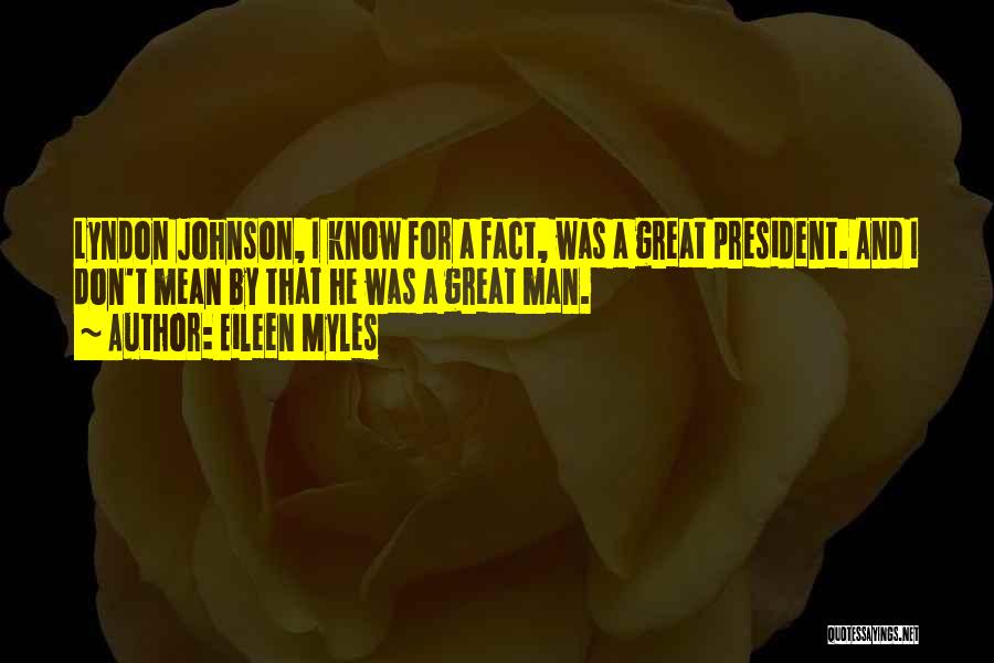 President Johnson Quotes By Eileen Myles