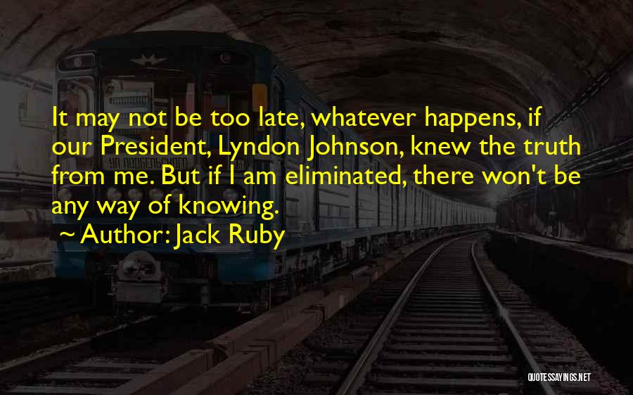 President Johnson Quotes By Jack Ruby