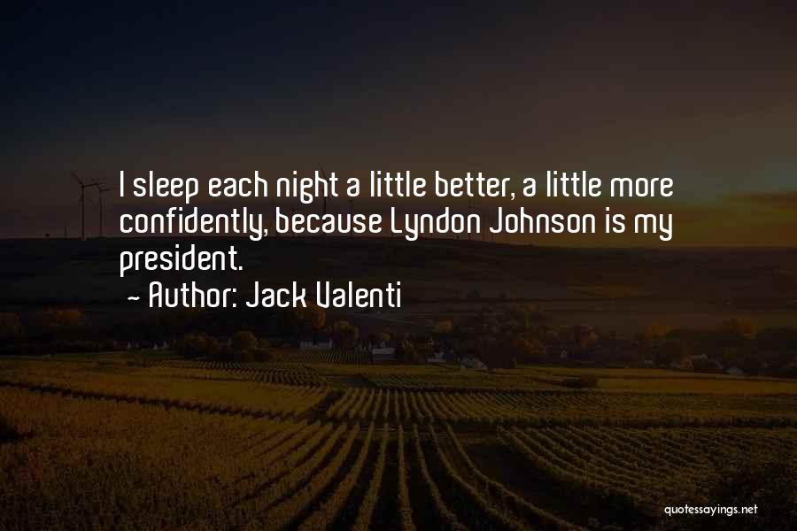 President Johnson Quotes By Jack Valenti