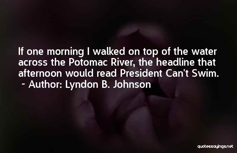 President Johnson Quotes By Lyndon B. Johnson