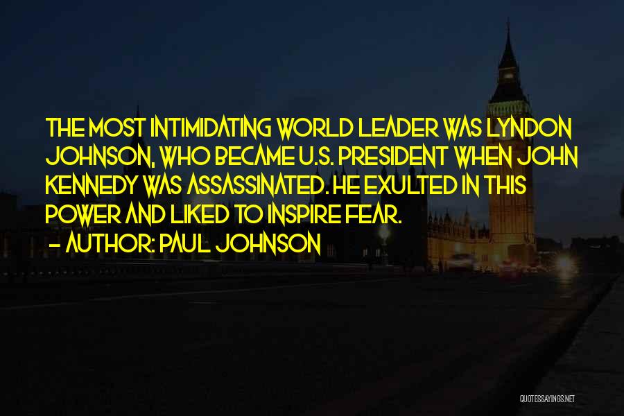 President Johnson Quotes By Paul Johnson