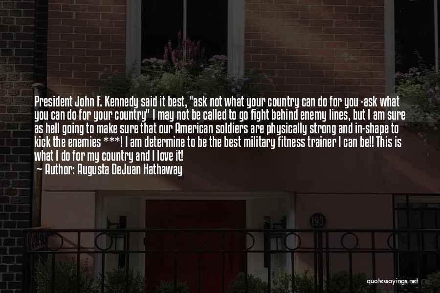 President Kennedy Best Quotes By Augusta DeJuan Hathaway