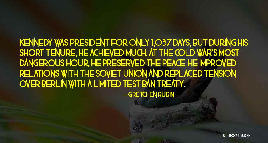 President Kennedy Best Quotes By Gretchen Rubin President Kennedy Best Quotes By Gretchen Rubin