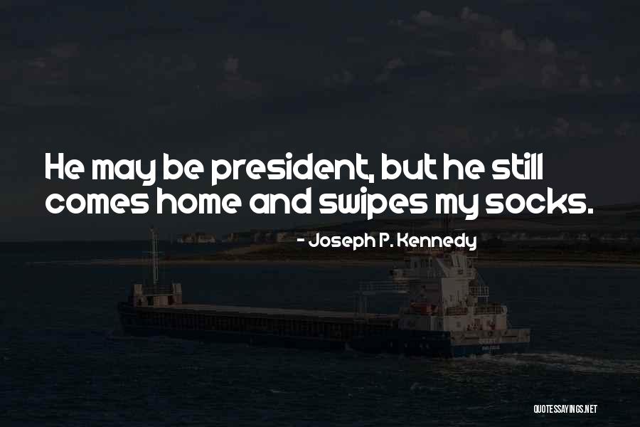 President Kennedy Best Quotes By Joseph P. Kennedy