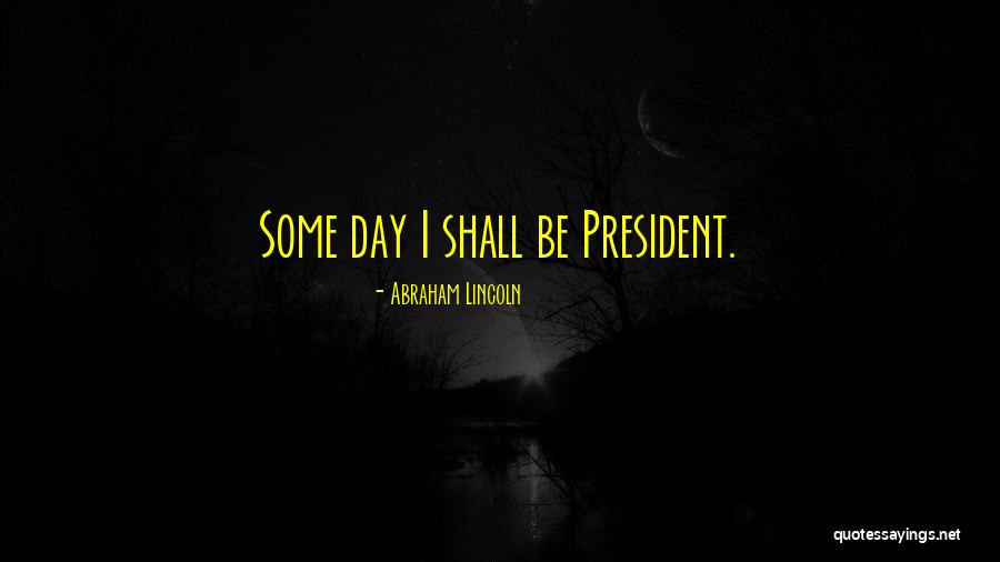 President Lincoln Quotes By Abraham Lincoln