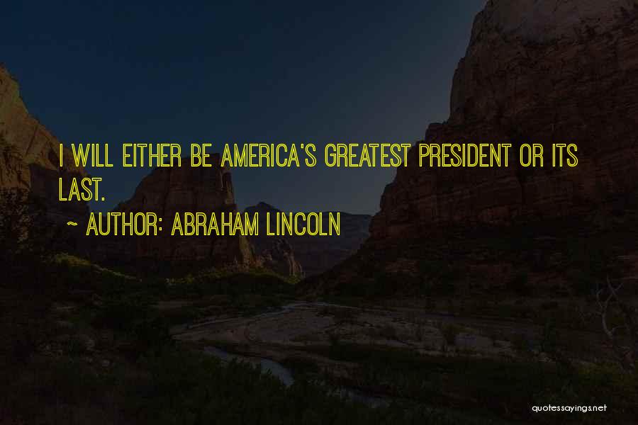 President Lincoln Quotes By Abraham Lincoln