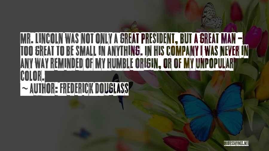 President Lincoln Quotes By Frederick Douglass