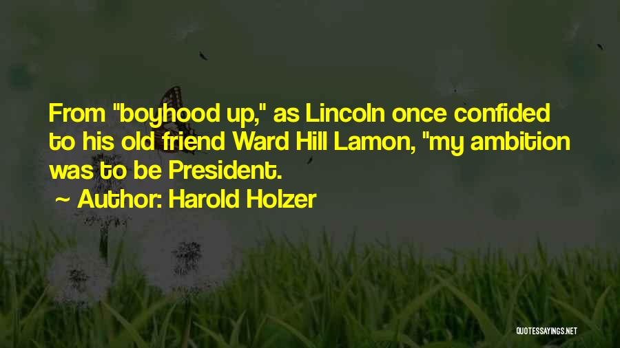 President Lincoln Quotes By Harold Holzer