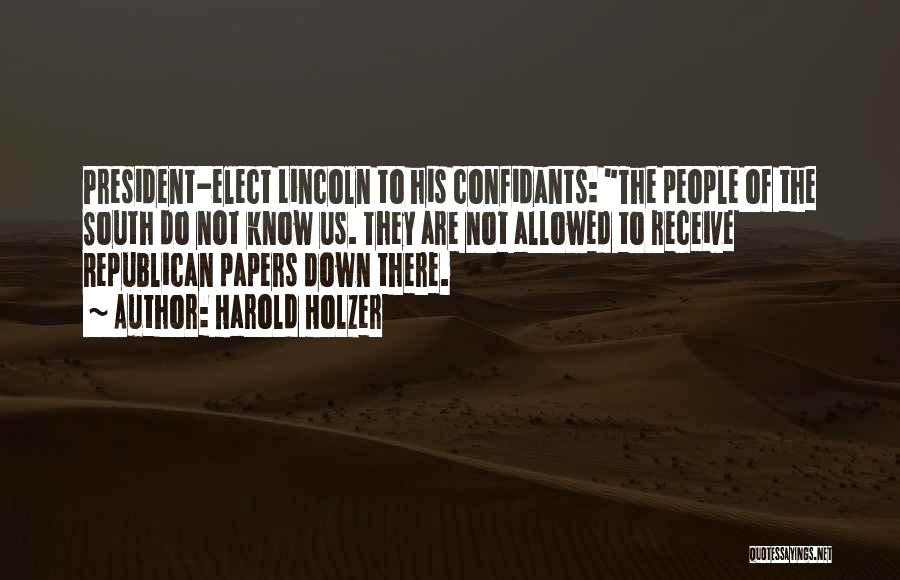 President Lincoln Quotes By Harold Holzer