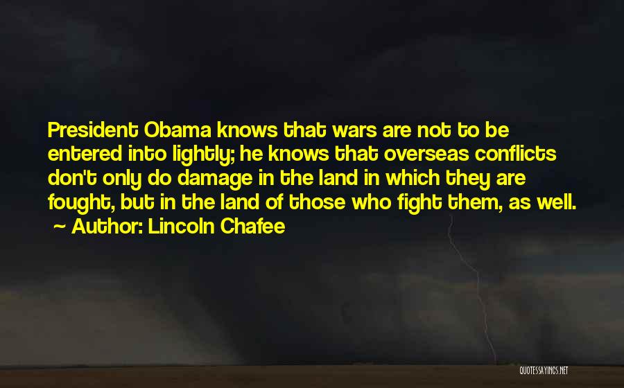 President Lincoln Quotes By Lincoln Chafee