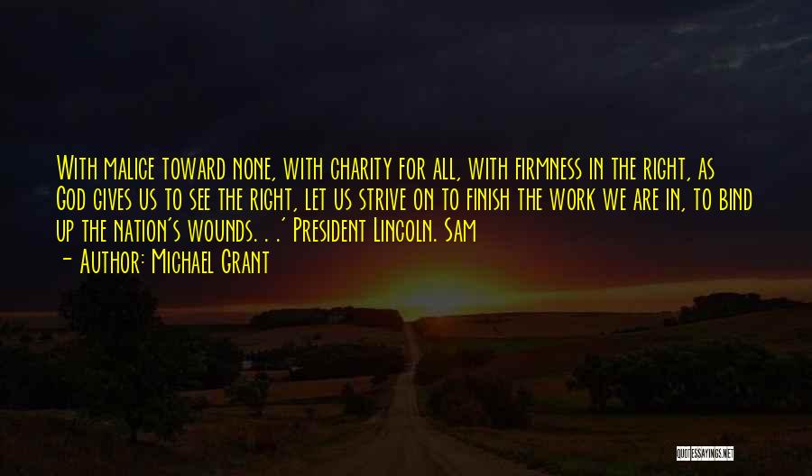 President Lincoln Quotes By Michael Grant President Lincoln Quotes By Michael Grant