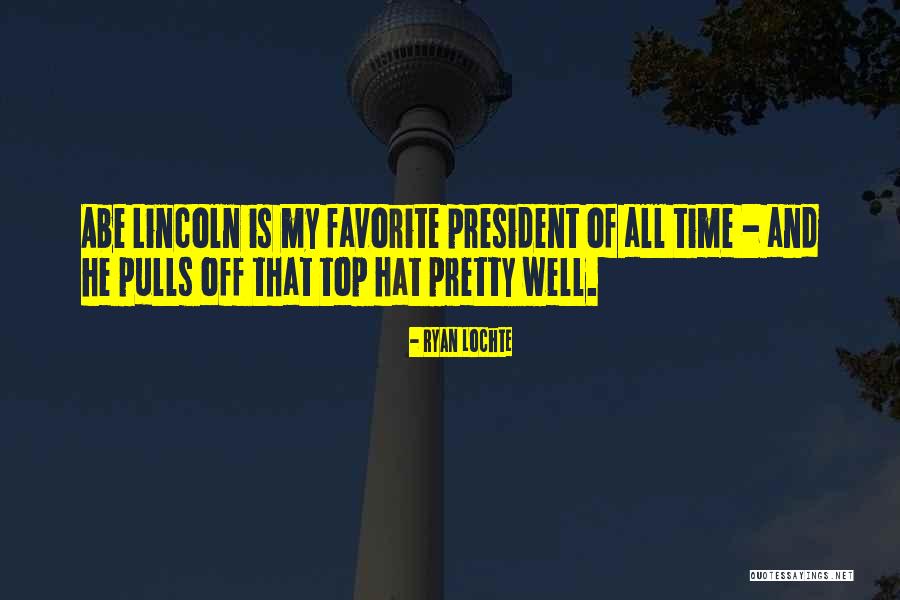 President Lincoln Quotes By Ryan Lochte