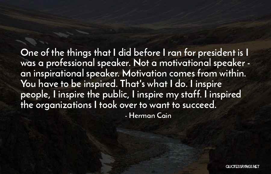 President Motivational Quotes By Herman Cain President Motivational Quotes By Herman Cain