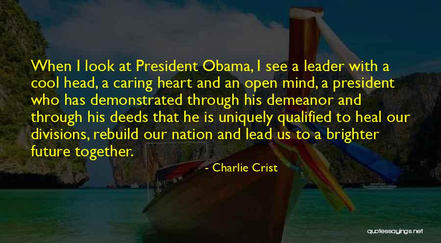 President Obama Quotes By Charlie Crist President Obama Quotes By Charlie Crist