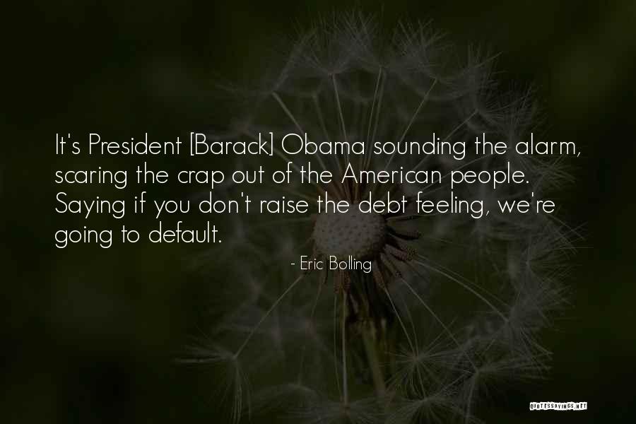 President Obama Quotes By Eric Bolling