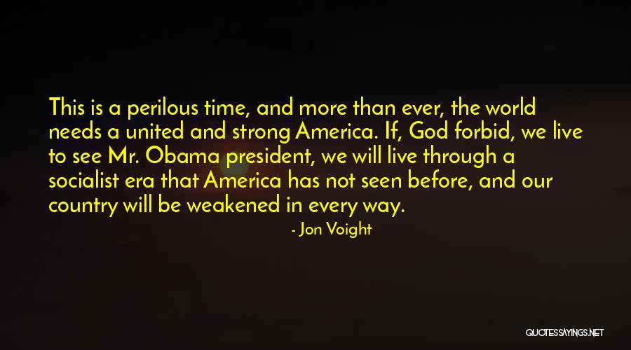 President Obama Quotes By Jon Voight