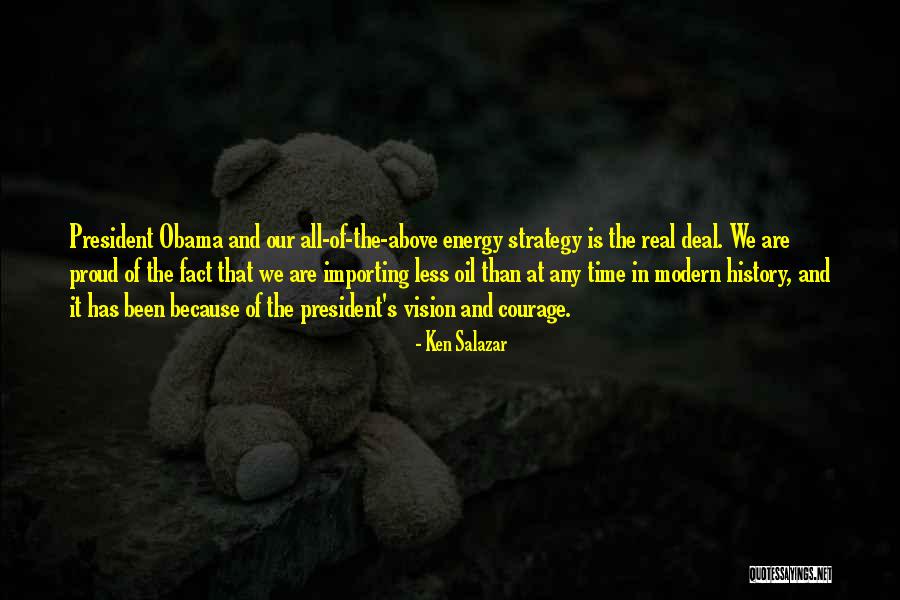 President Obama Quotes By Ken Salazar President Obama Quotes By Ken Salazar