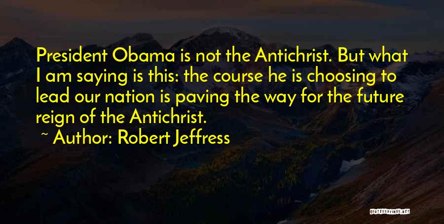 President Obama Quotes By Robert Jeffress