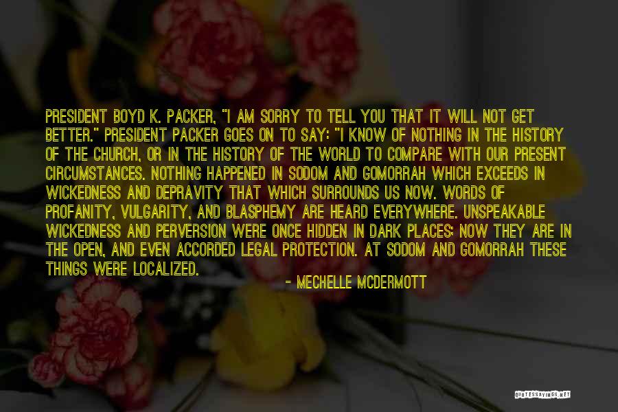 President Packer Quotes By Mechelle McDermott President Packer Quotes By Mechelle McDermott