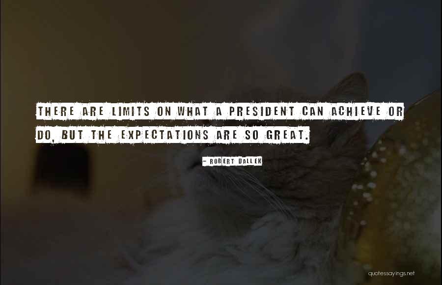 President Quotes By Robert Dallek President Quotes By Robert Dallek