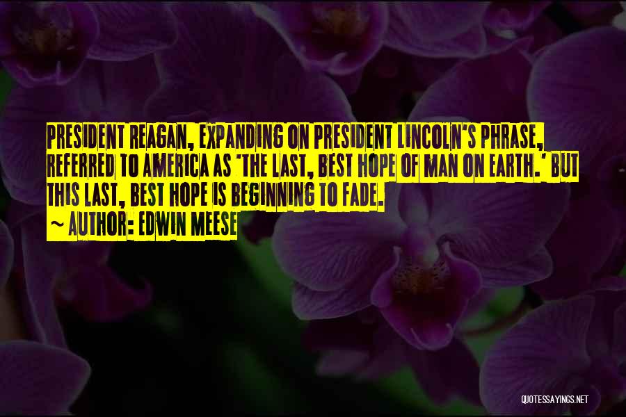 President Reagan Best Quotes By Edwin Meese