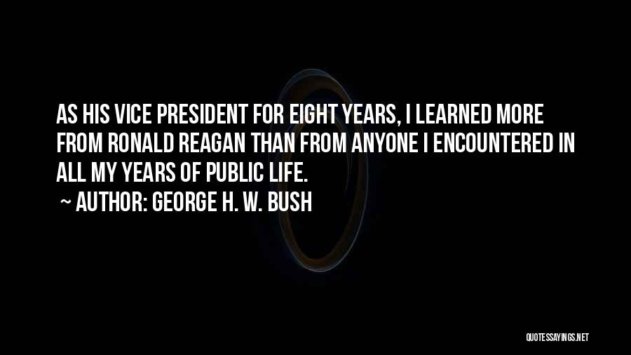 President Reagan Best Quotes By George H. W. Bush