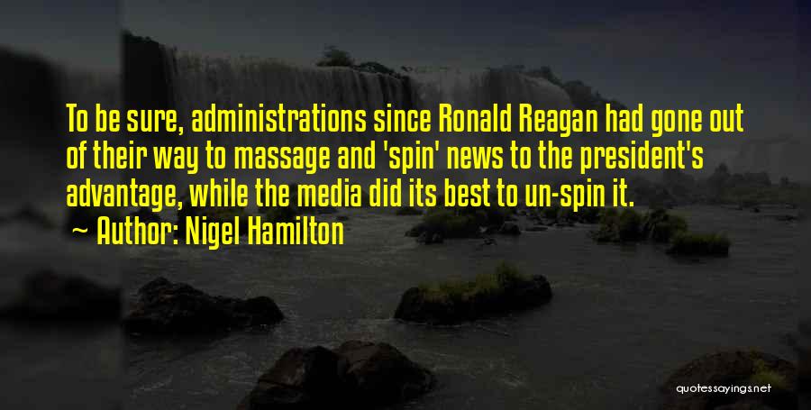 President Reagan Best Quotes By Nigel Hamilton