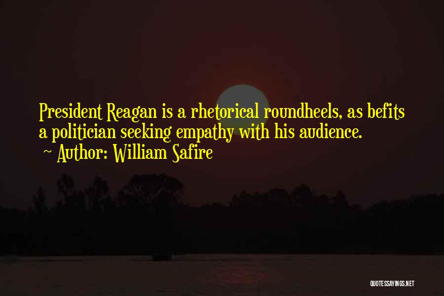 President Reagan Best Quotes By William Safire