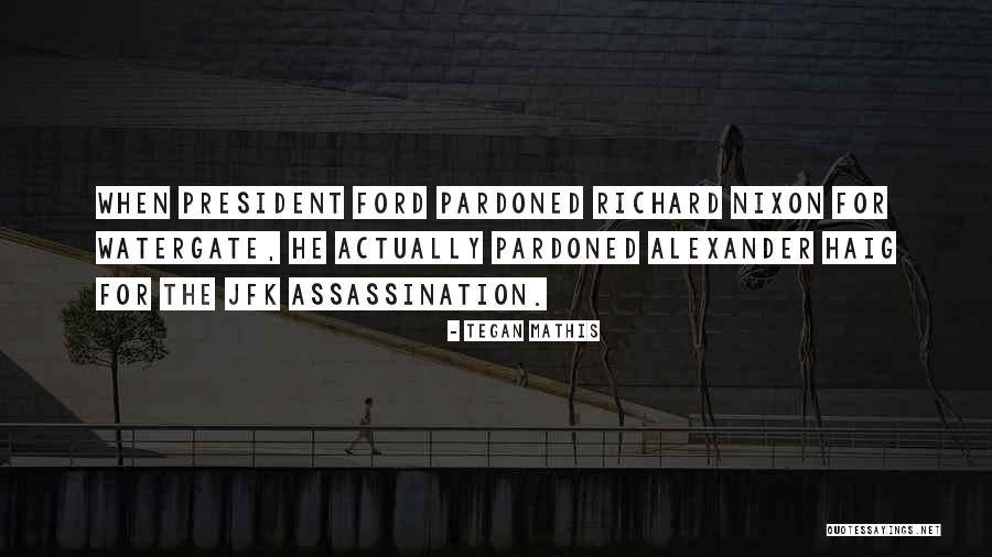 President Richard Nixon Quotes By Tegan Mathis President Richard Nixon Quotes By Tegan Mathis