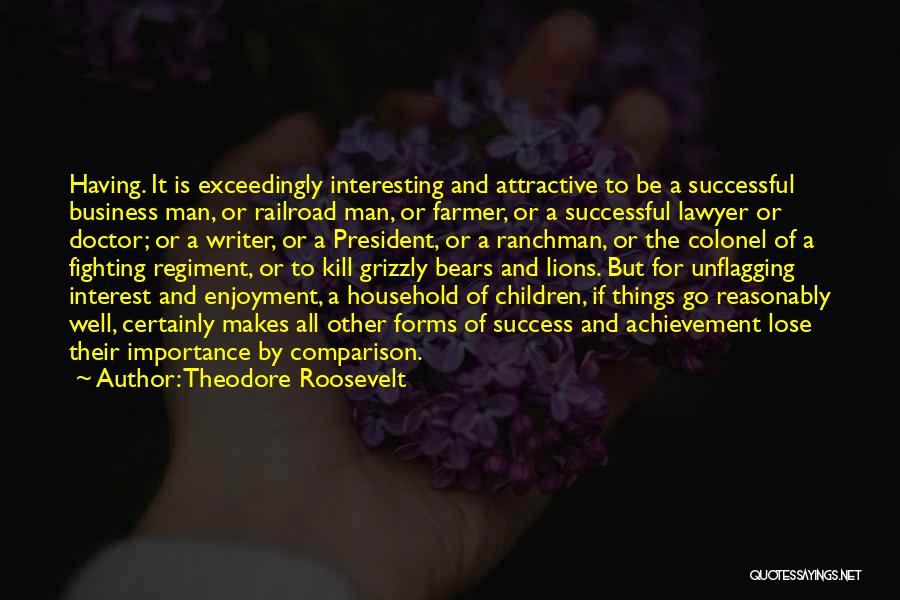 President Theodore Roosevelt Quotes By Theodore Roosevelt