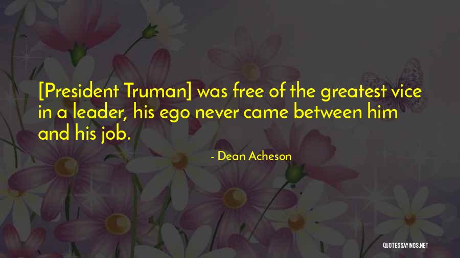 President Truman Quotes By Dean Acheson President Truman Quotes By Dean Acheson