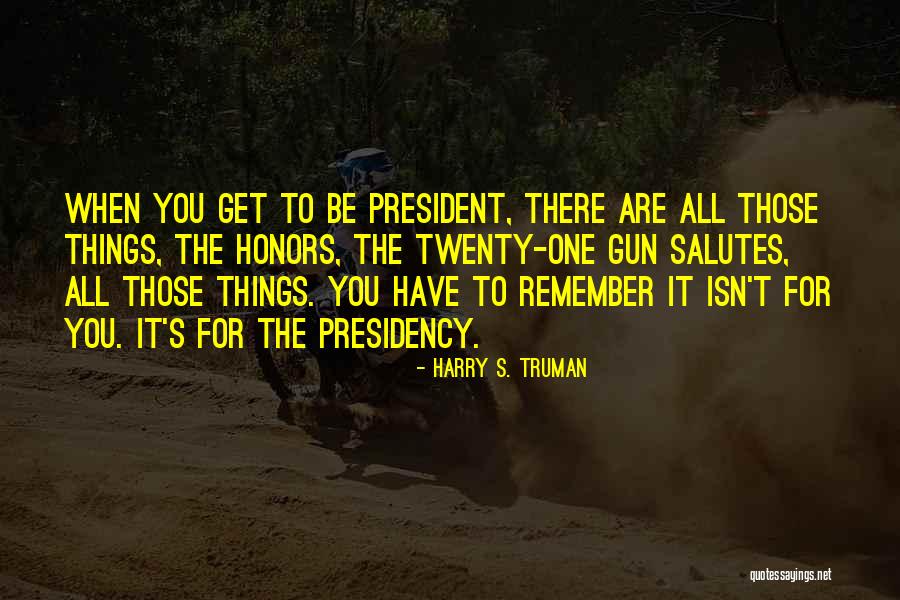 President Truman Quotes By Harry S. Truman President Truman Quotes By Harry S. Truman
