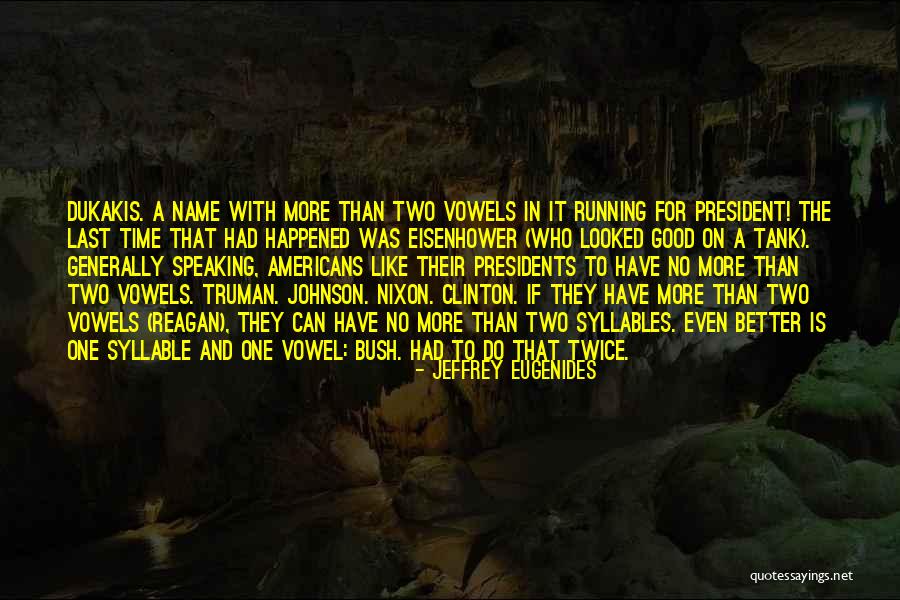 President Truman Quotes By Jeffrey Eugenides President Truman Quotes By Jeffrey Eugenides