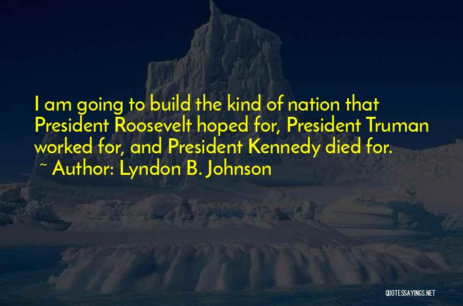 President Truman Quotes By Lyndon B. Johnson