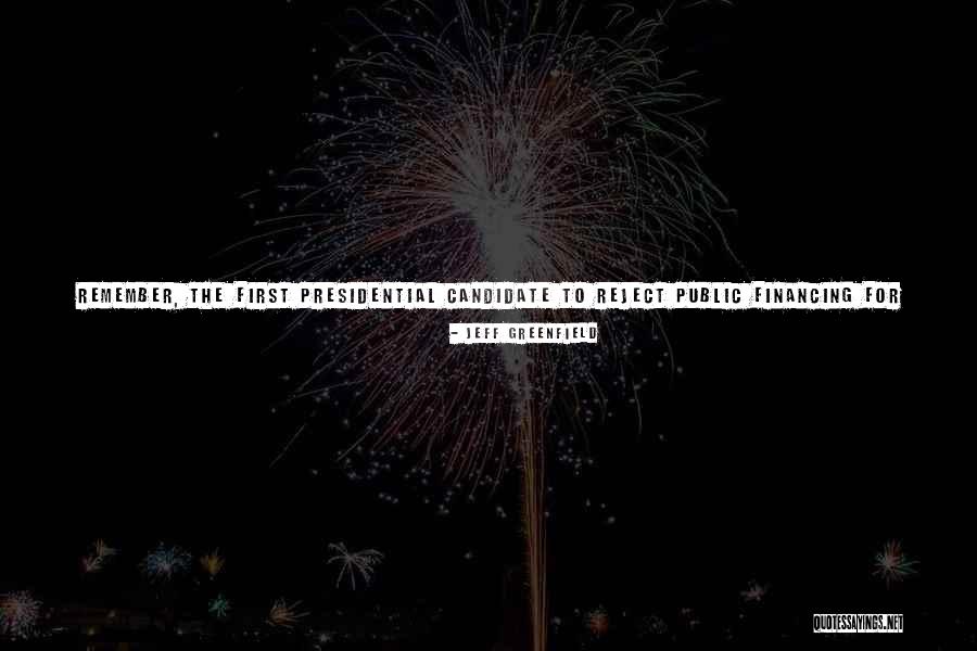 Presidential Campaign Quotes By Jeff Greenfield Presidential Campaign Quotes By Jeff Greenfield