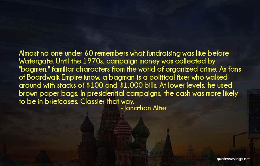Presidential Campaign Quotes By Jonathan Alter Presidential Campaign Quotes By Jonathan Alter