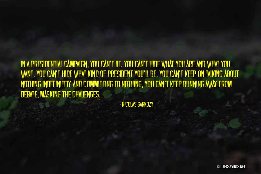 Presidential Campaign Quotes By Nicolas Sarkozy Presidential Campaign Quotes By Nicolas Sarkozy